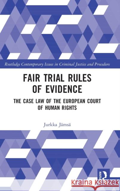 Fair Trial Rules of Evidence: The Case Law of the European Court of Human Rights  9781032317946 Routledge