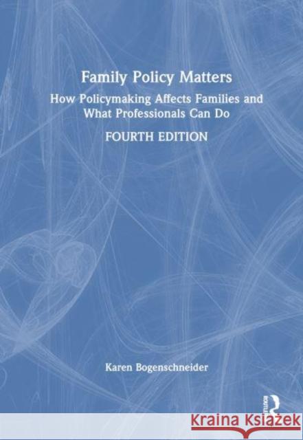 Family Policy Matters Karen (University of Wisconsin, Madison, USA) Bogenschneider 9781032318332 Taylor & Francis Ltd