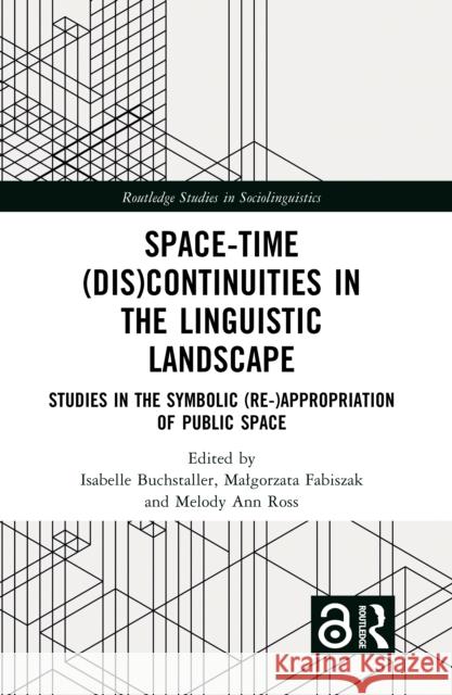 Space-Time (Dis)continuities in the Linguistic Landscape  9781032318448 Taylor & Francis Ltd