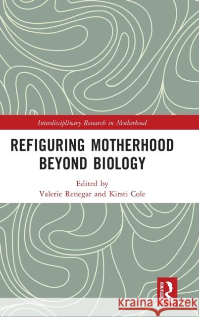 Refiguring Motherhood Beyond Biology  9781032318660 Taylor & Francis Ltd
