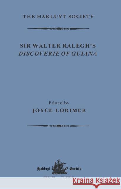 Sir Walter Ralegh's Discoverie of Guiana Joyce Lorimer 9781032319360 Routledge