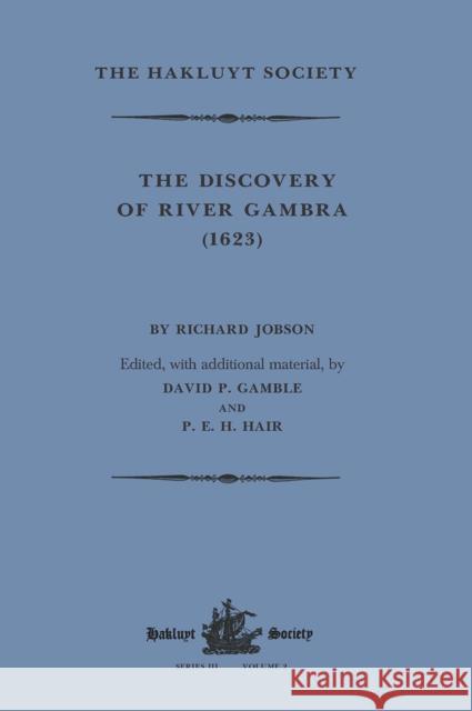 The Discovery of River Gambra (1623) by Richard Jobson Richard Jobson David P. Gamble P. E. H. Hair 9781032319421