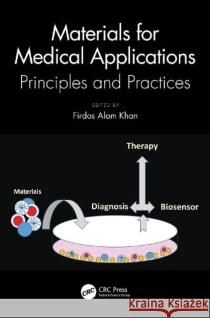 Materials for Medical Applications: Principles and Practices Firdos Alam Khan 9781032320175 Taylor & Francis Ltd