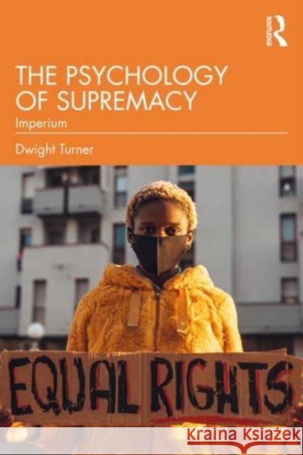 The Psychology of Supremacy: Imperium Dwight Turner 9781032321776