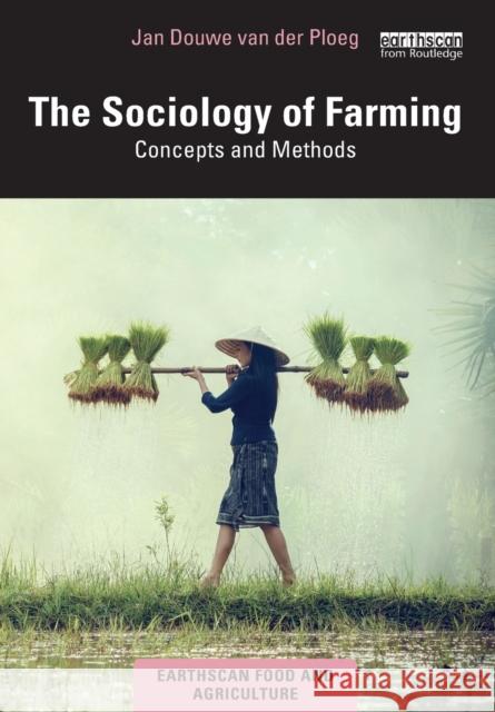 The Sociology of Farming: Concepts and Methods Jan Douwe Va 9781032321875 Routledge