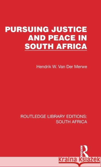 Pursuing Justice and Peace in South Africa Hendrik W. Va 9781032321981 Routledge