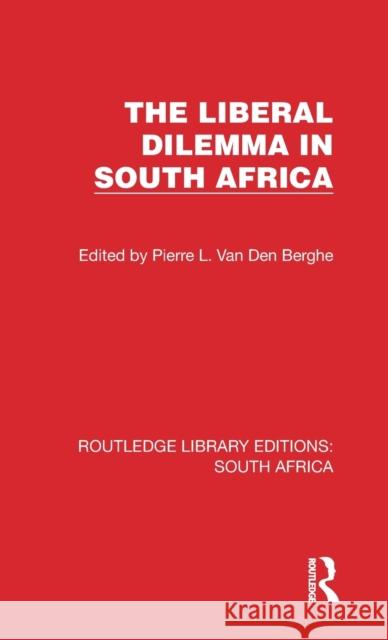 The Liberal Dilemma in South Africa P. L. Va 9781032322131 Routledge