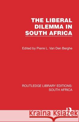 The Liberal Dilemma in South Africa P. L. Va 9781032322193 Routledge