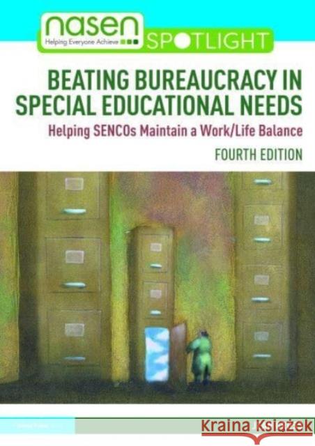 Beating Bureaucracy in Special Educational Needs: Helping SENCOs Maintain a Work/Life Balance Jean Gross 9781032322391