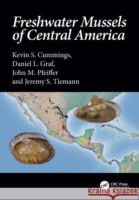 Freshwater Mussels of Central America Jeremy S. (Illinois University) Tiemann 9781032323176 CRC Press