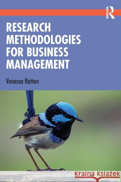 Research Methodologies for Business Management Vanessa (La Trobe University, Australia) Ratten 9781032323374 Taylor & Francis Ltd