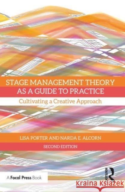 Stage Management Theory as a Guide to Practice Narda E. Alcorn 9781032323602 Taylor & Francis Ltd