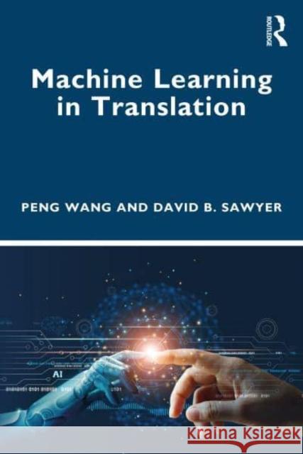 Machine Learning in Translation David B. Sawyer 9781032323800 Taylor & Francis Ltd