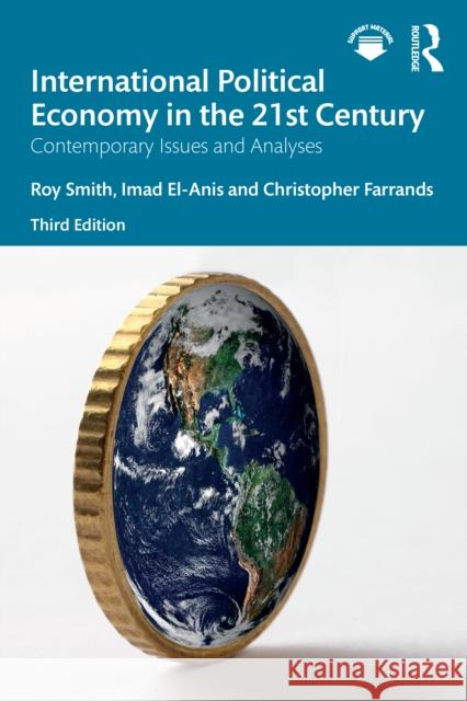 International Political Economy in the 21st Century: Contemporary Issues and Analyses Christopher (Nottingham Trent University, UK) Farrands 9781032323855