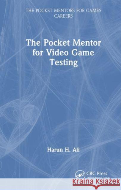 The Pocket Mentor for Video Game Testing Harun H. Ali 9781032323978 Taylor & Francis Ltd