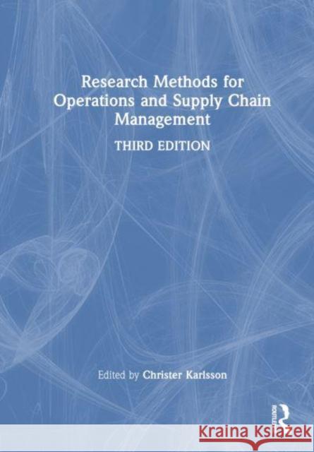 Research Methods for Operations and Supply Chain Management  9781032324364 Taylor & Francis Ltd