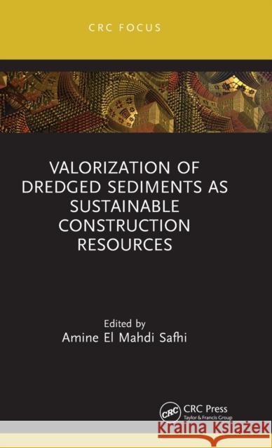 Valorization of Dredged Sediments as Sustainable Construction Resources  9781032325453 Taylor & Francis Ltd