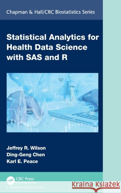 Statistical Analytics for Health Data Science with SAS and R Karl E. (Georgia Southern University,USA) Peace 9781032325620 Taylor & Francis Ltd