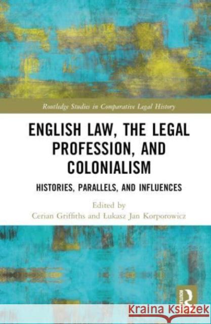 English Law, the Legal Profession, and Colonialism  9781032326191 Taylor & Francis Ltd