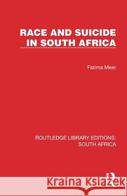 Race and Suicide in South Africa Fatima Meer 9781032326757 Routledge