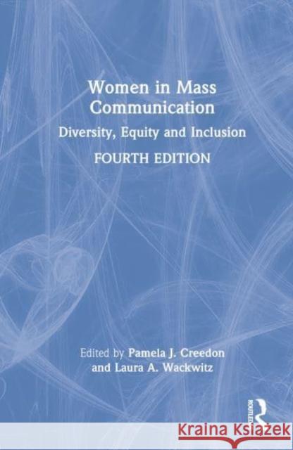 Women in Mass Communication: Diversity, Equity, and Inclusion Creedon, Pamela J. 9781032326832