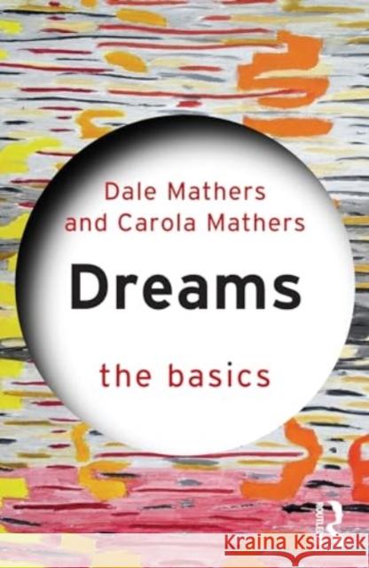 Dreams: The Basics Dale Mathers Carola Mathers 9781032327358 Taylor & Francis Ltd