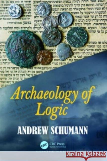 Archaeology of Logic Andrew Schumann 9781032327372