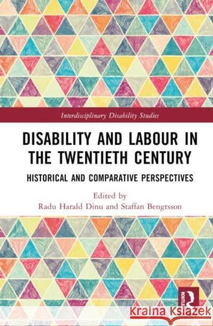 Disability and Labour in the Twentieth Century: Historical and Comparative Perspectives Dinu, Radu Harald 9781032327532