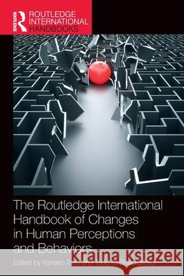 The Routledge International Handbook of Changes in Human Perceptions and Behaviors Kanako Taku Todd K. Shackelford 9781032327655 Routledge