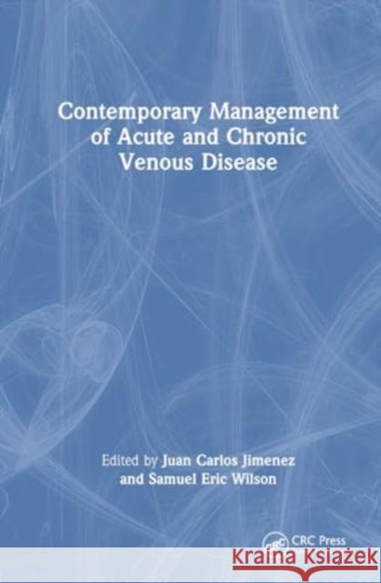 Contemporary Management of Acute and Chronic Venous Disease  9781032327747 Taylor & Francis Ltd