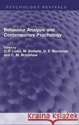 Behaviour Analysis and Contemporary Psychology C. F. Lowe M. Richelle D. E. Blackman 9781032327853 Routledge