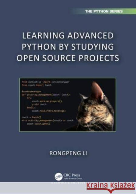 Learning Advanced Python by Studying Open Source Projects Rongpeng Li 9781032328164 Taylor & Francis Ltd