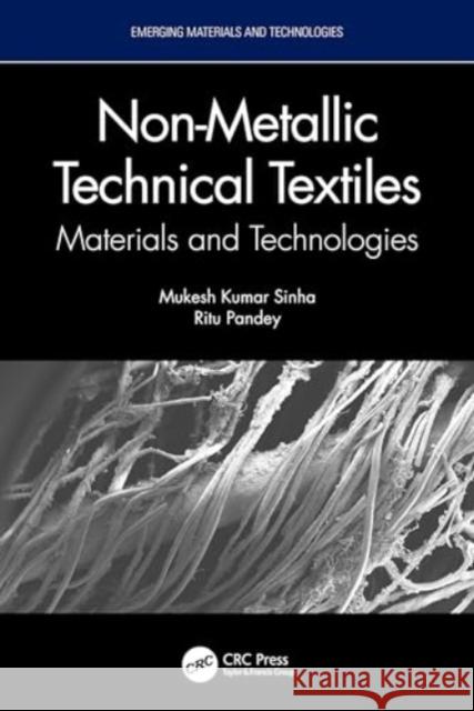 Non-Metallic Technical Textiles Ritu (Chandra Shekhar Azad Univ of Agri & Tech, India) Pandey 9781032328614 Taylor & Francis Ltd