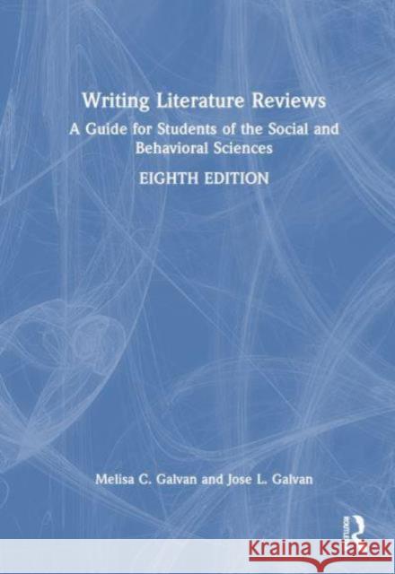 Writing Literature Reviews Jose L. (Professor Emeritus, California State University, Los Angeles.) Galvan 9781032328621 Taylor & Francis Ltd