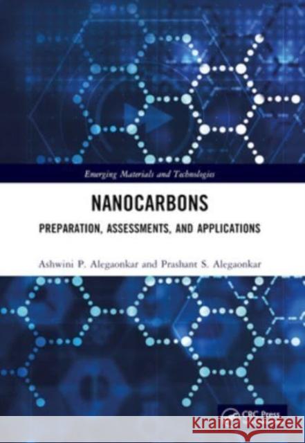 Nanocarbons: Preparation, Assessments, and Applications Ashwini P. Alegaonkar Prashant S. Alegaonkar 9781032329017 CRC Press