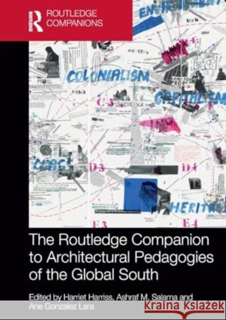 The Routledge Companion to Architectural Pedagogies of the Global South Harriet Harriss Ashraf M. Salama Ane Gonzale 9781032329246 Taylor & Francis Ltd