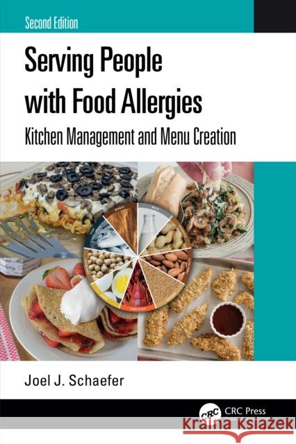 Serving People with Food Allergies: Kitchen Management and Menu Creation Joel J. Schaefer 9781032329468