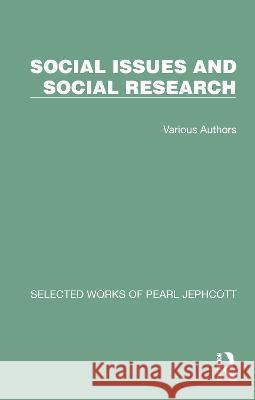 Selected Works of Pearl Jephcott: Social Issues and Social Research Pearl Jephcott 9781032330204