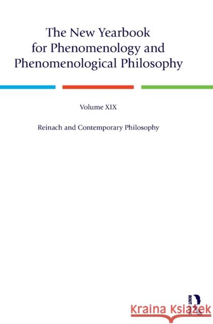 The New Yearbook for Phenomenology and Phenomenological Philosophy: Volume 19, Reinach and Contemporary Philosophy Burt C. Hopkins John J. Drummond 9781032330310