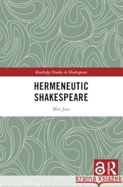 Hermeneutic Shakespeare Min Jiao 9781032331058