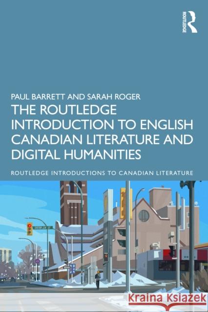 The Routledge Introduction to English Canadian Literature and Digital Humanities Roger, Sarah 9781032331256 Routledge