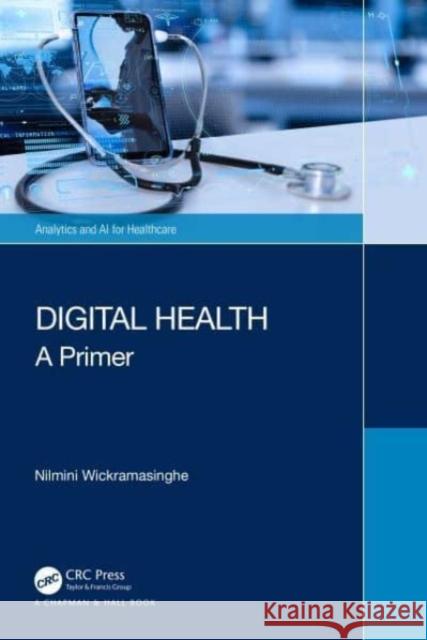 Digital Health Nilmini (Swinburne Univ. of Tech., Hawthorne) Wickramasinghe 9781032331683