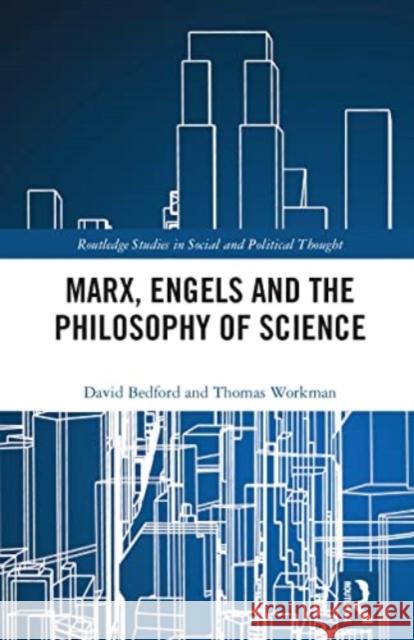 Marx, Engels and the Philosophy of Science David Bedford Thomas Workman 9781032331928 Routledge