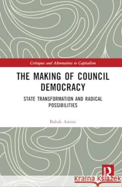 The Making of Council Democracy Babak Amini 9781032331966 Taylor & Francis Ltd