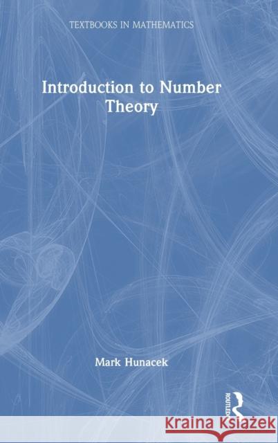 Introduction to Number Theory Mark Hunacek 9781032332055 Taylor & Francis Ltd