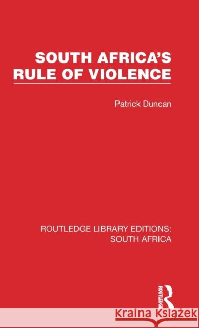 South Africa's Rule of Violence Patrick Duncan 9781032333595 Routledge