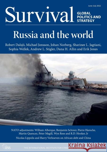 Survival: June - July 2022: Russia and the World The International Institute for Strategi   9781032334257 Taylor & Francis Ltd