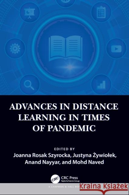 Advances in Distance Learning in Times of Pandemic Joanna Rosak-Szyrocka Justyna Żywiolek Anand Nayyar 9781032334417 Chapman & Hall/CRC