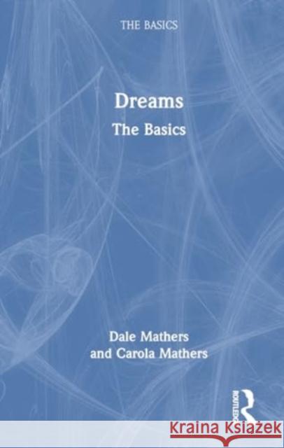 Dreams: The Basics Dale Mathers Carola Mathers 9781032334424 Taylor & Francis Ltd