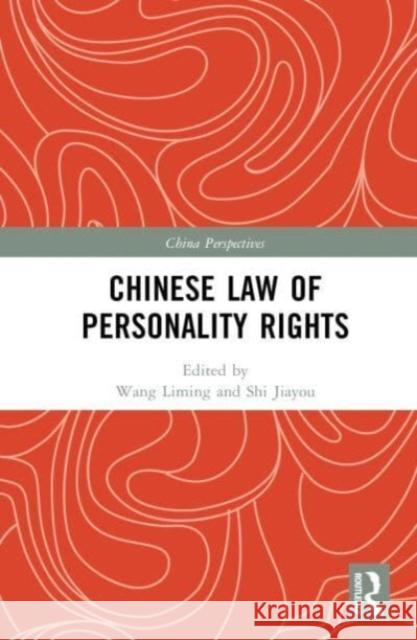 CHINESE LAW OF PERSONALITY RIGHTS WANG LIMING 9781032334523